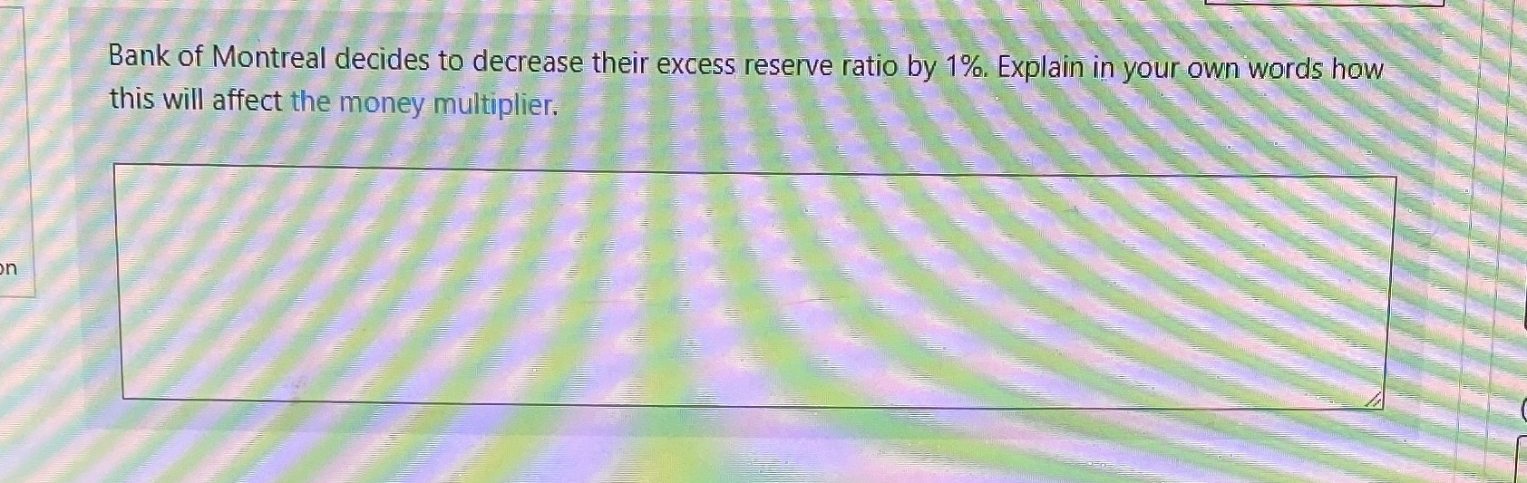 1%. Explain in your own words how this will affect the money