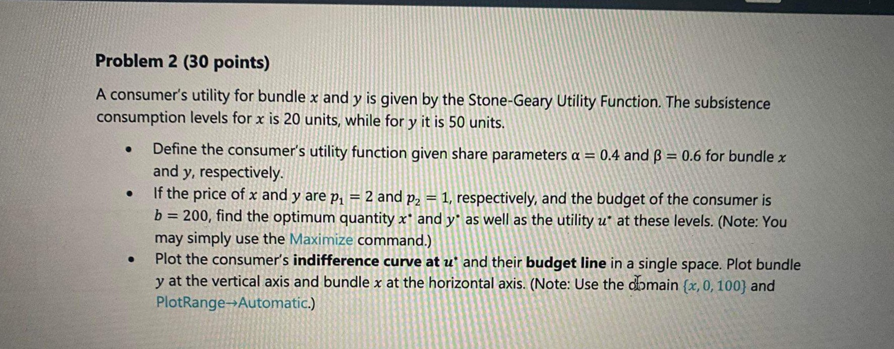 Problem 2 (30 points) A consumer's utility for bundle x and y
