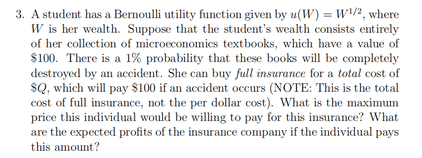 3. A student has a Bernoulli utility function given by u(W) W
