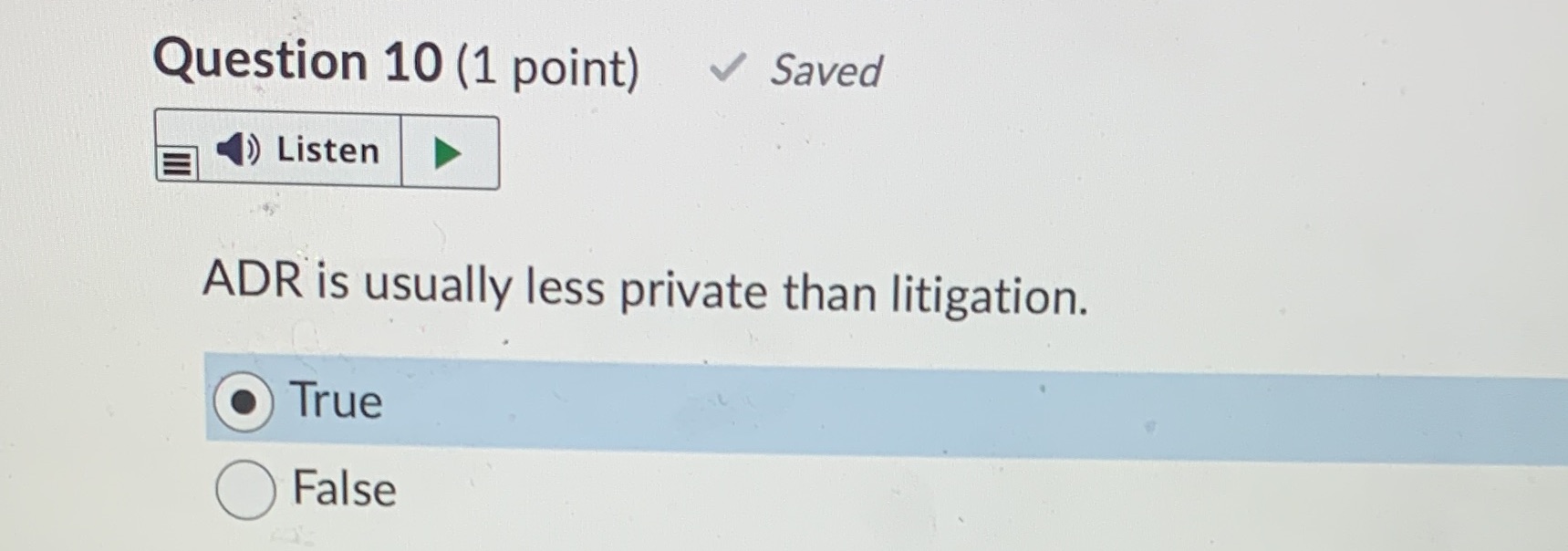 Question 10 (1 point) s/ Saved _ 4)) Listen ADR is usually