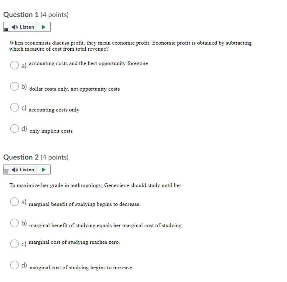  Question 1 (4 points) ) Listen When economists discuss profit, they