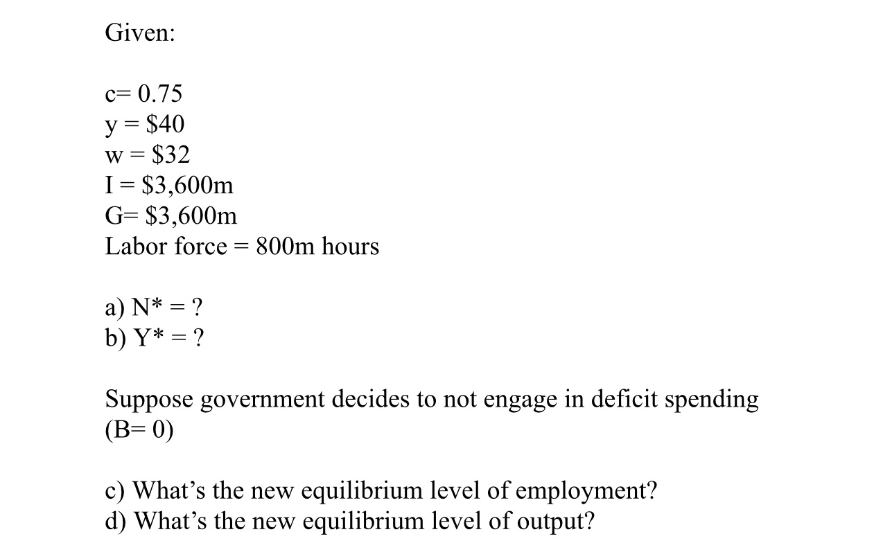 G= $3,600m Labor force = 800m hours a) N* = ? b)