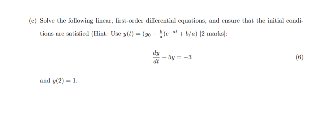 Please answer the following: (e) Solve the following linear, first-order differential