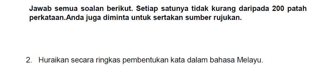 juga diminta untuk sertakan sumber rujukan. 2. Huraikan secara ringkas pembentukan kata