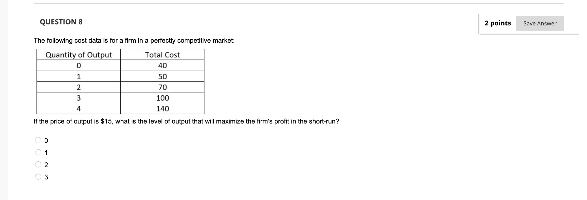  QUESTION 8 2 points Save Answer The following cost data is