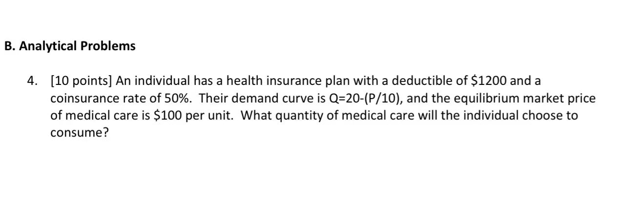  B. Analytical Problems 4. [10 points] An individual has a health