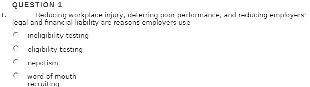  QUESTION 1 1. Reducing workplace injury, deterring poor performance, and reducing