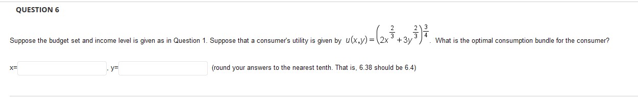 level is given as in Question 1. Suppose that a consumer's utility