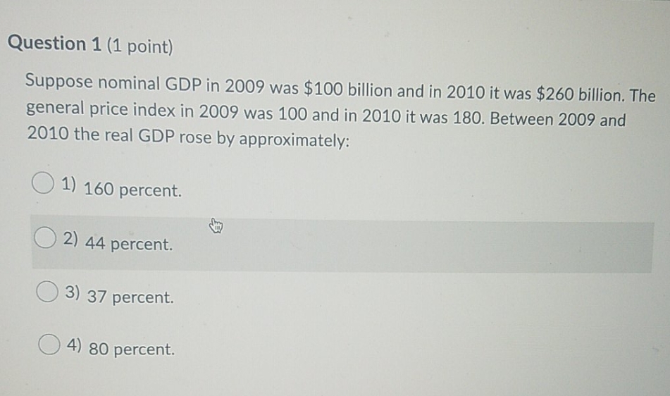 Suppose nominal GDP in 2009 was $100 billion and in 2010 it