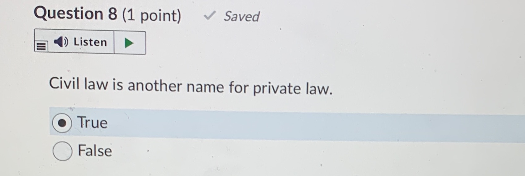 law is another name for private law. O True O False