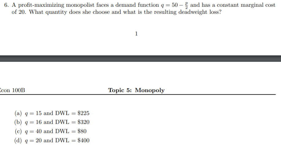 -5 and has a constant marginal cost of 20. What quantity does