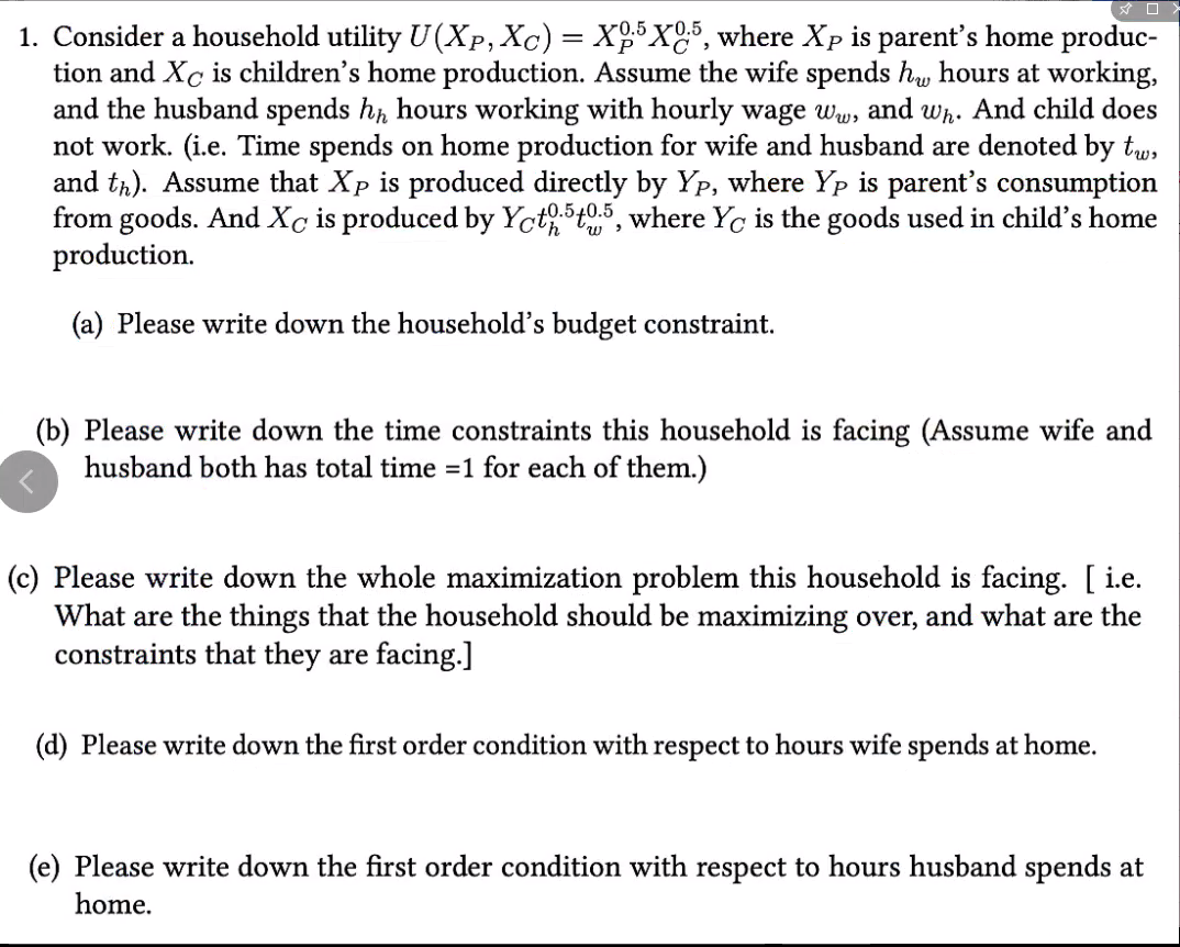  1. Consider a household utility U (X p, X0) = X%5X0'5,