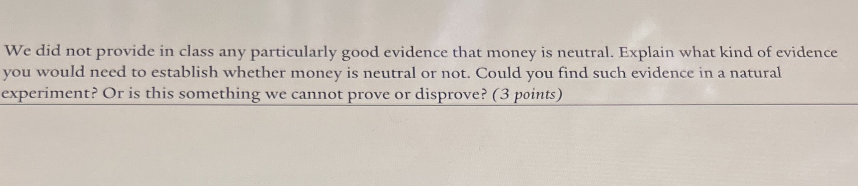 money is neutral. Explain what kind of evidence you would need to