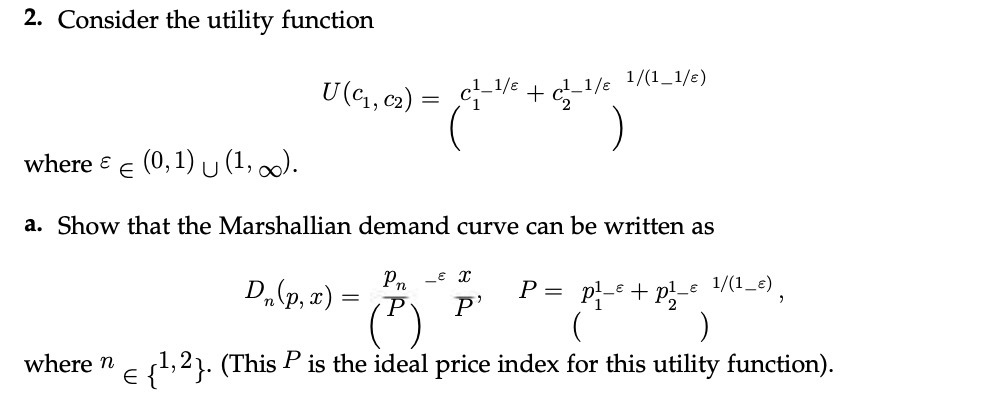 2- Consider the utility function 1f[1_1/) U(Cl,C2) : Ci_1f+c_lx'a ( J