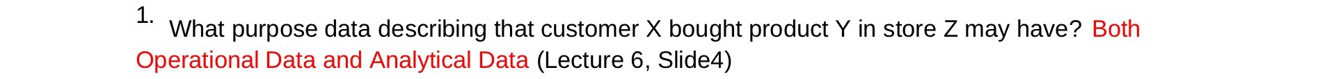 1' What purpose data describing that customer X bought product Y