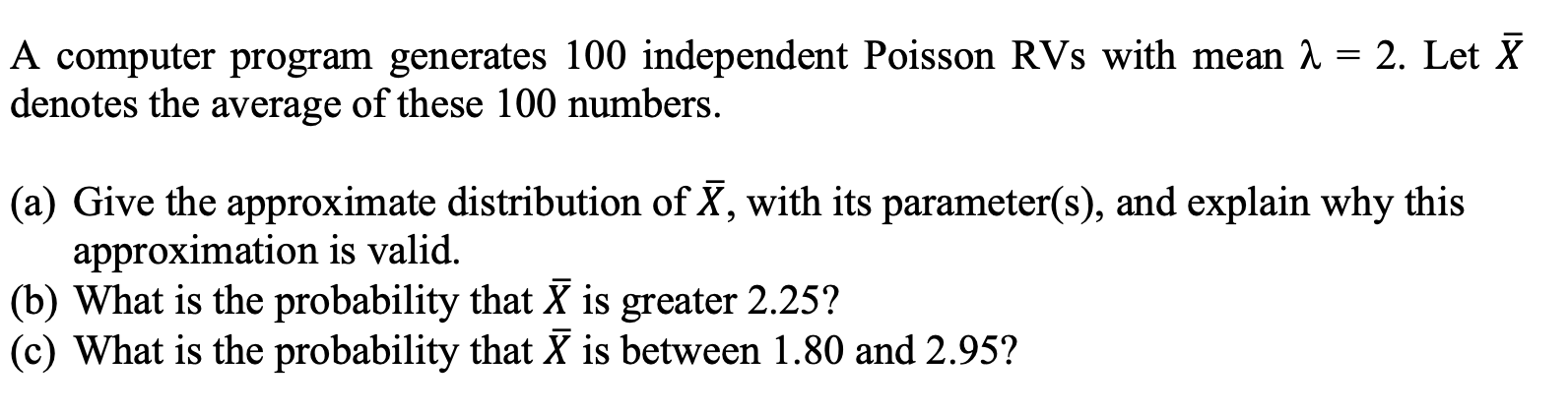 = 2. Let X denotes the average of these 100 numbers. (a)