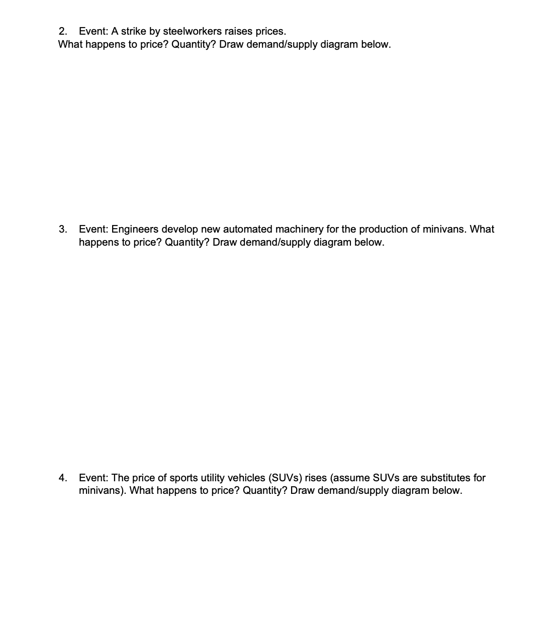 or demand changed. But life is more complex than this. To provide