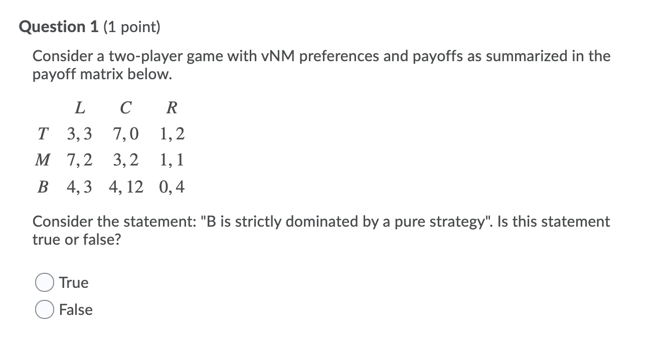 please answer Question 1 (1 point) Consider a two-player game with