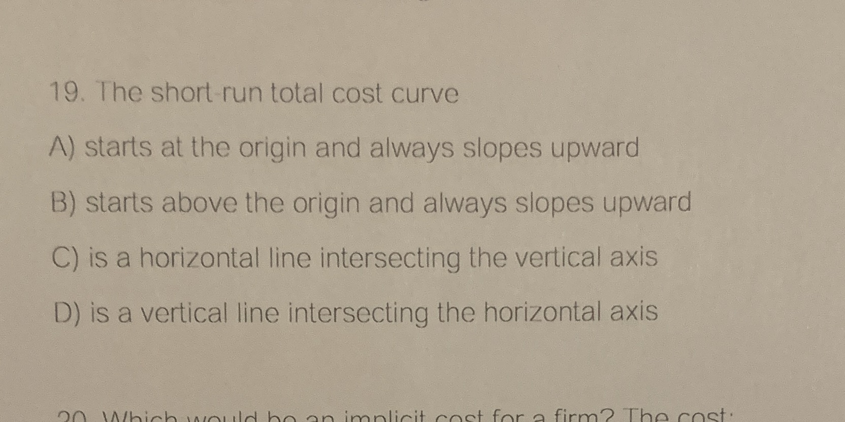 at the origin and always slopes upward B) starts above the origin