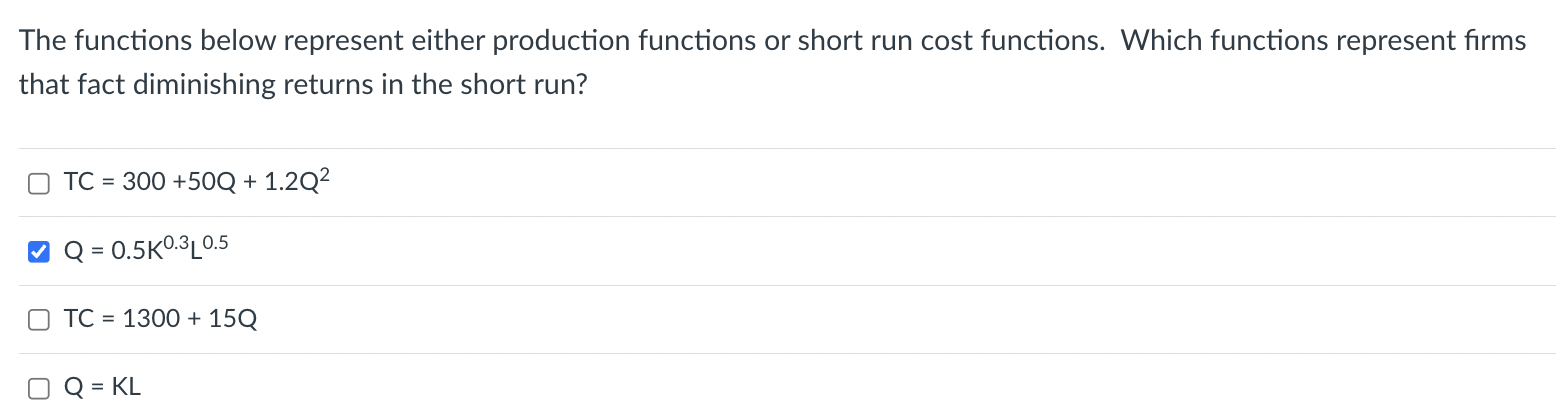  The functions below represent either production functions or short run cost