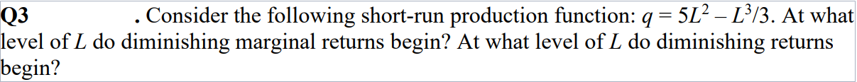 L3/ 3. At what level of L do diminishing marginal returns begin?