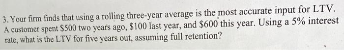V4 3. Your firm finds that using a rolling three-year average