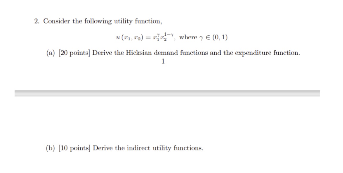 7, where y E (0, 1) (a) [20 points] Derive the Hicksian