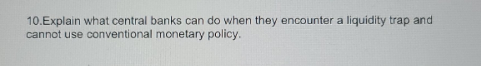 can do when they encounter a liquidity trap and cannot use conventional