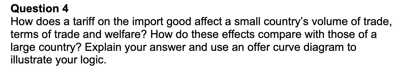 Question 4 How does a tariff on the import good affect