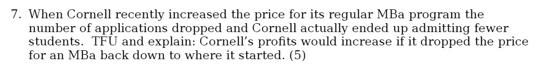  7. When Cornell recently increased the price for its regular MBa