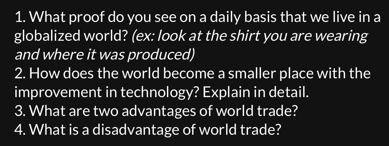 we live in a globalized world? (ex: look at the shirt you