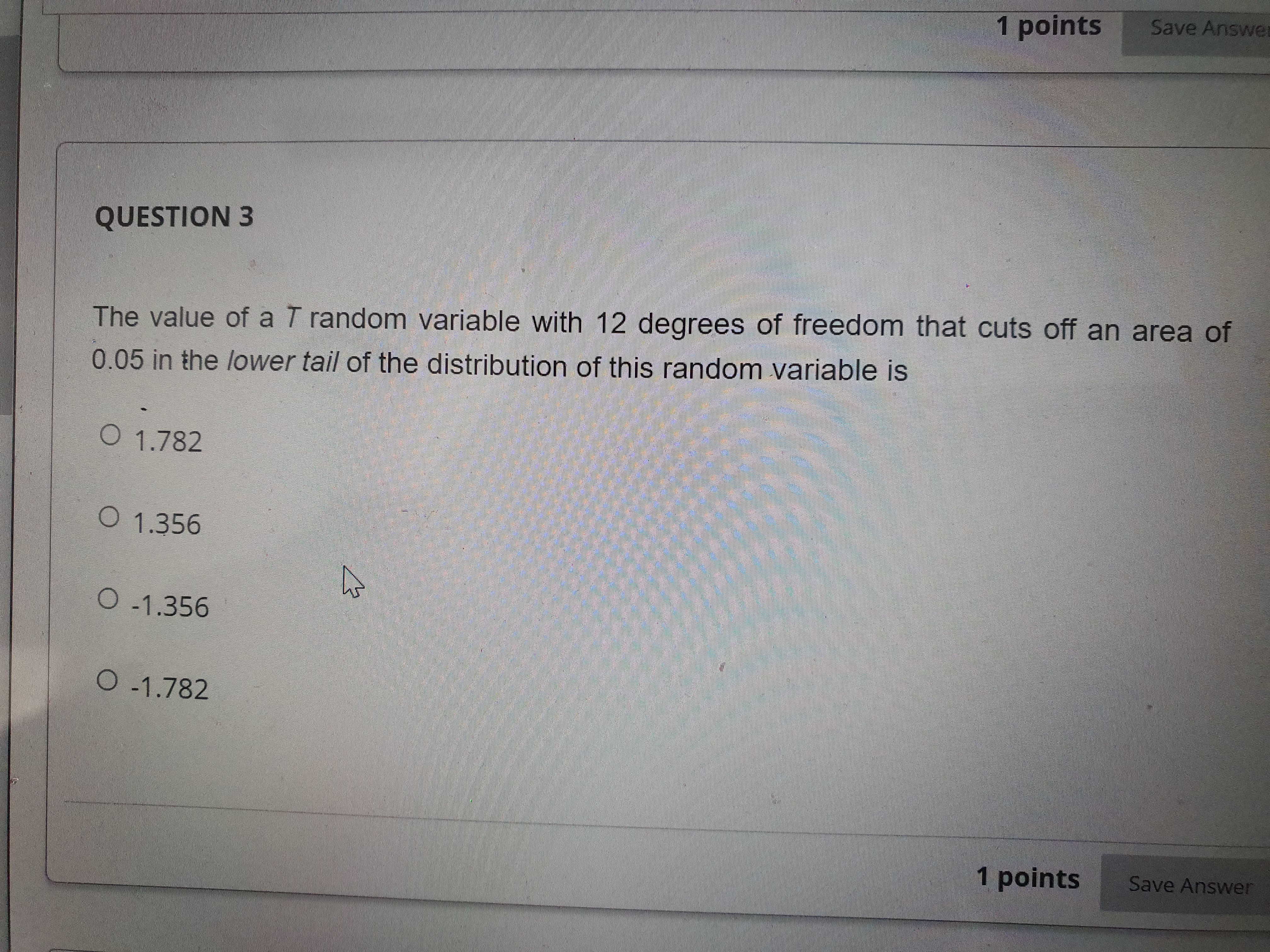 1 points Save Answer QUESTION 3 The value of a 7