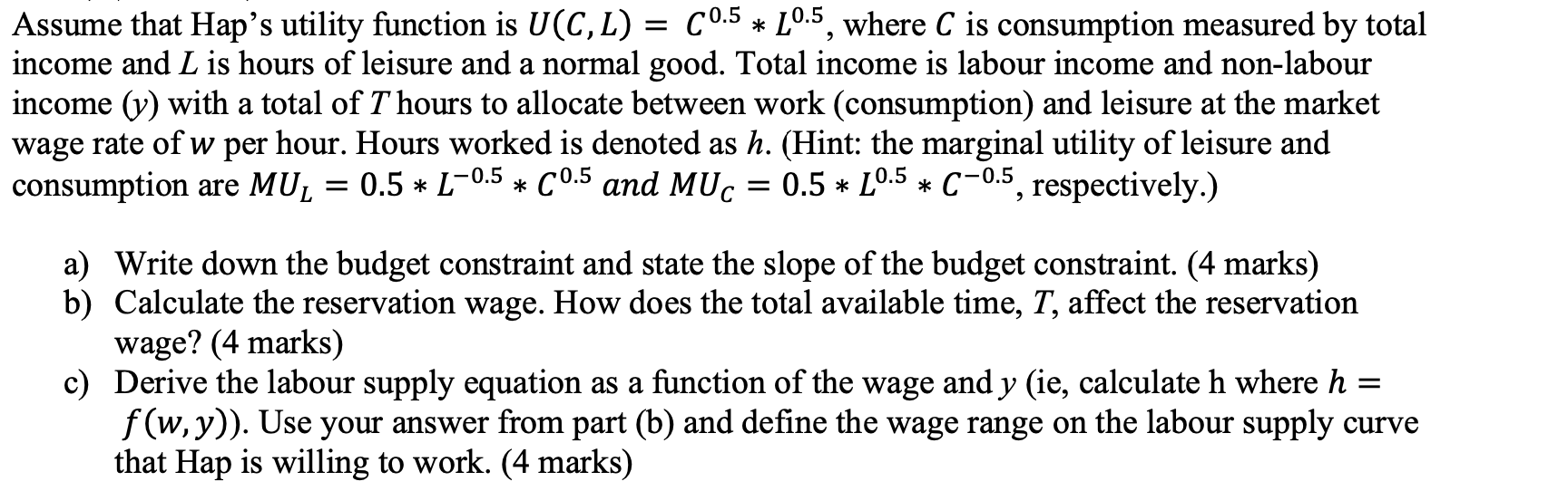 where C is consumption measured by total income and L is hours