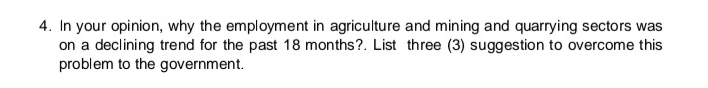 opinion, why the employment in agriculture and mining and quarrying sectors was