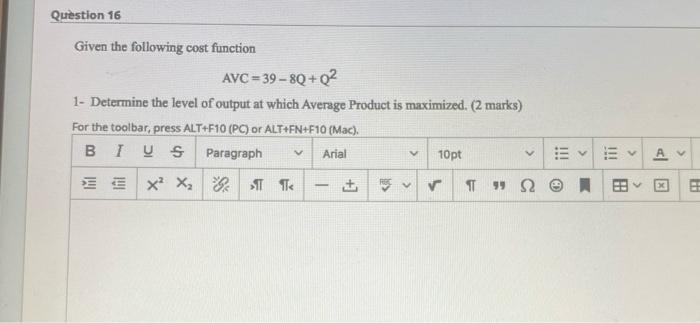 the level of output at which Average Product is maximized. (2 marks)