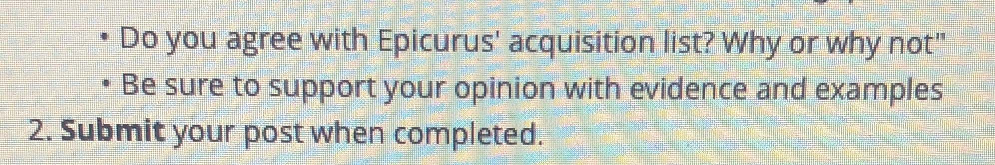  . Do you agree with Epicurus' acquisition list? Why or why