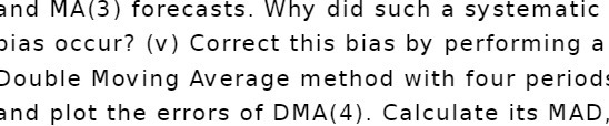 (v ) Correct this bias by performing a Double Moving Average method
