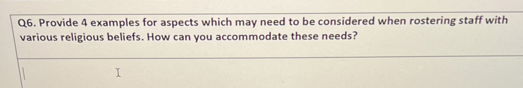 considered when rostering staff with various religious beliefs. How can you accommodate