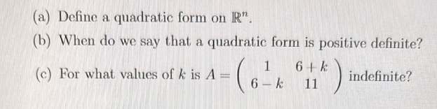(b) When do we say that a quadratic form is positive definite?