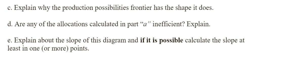does. d. Are any of the allocations calculated in part "a" inefficient?