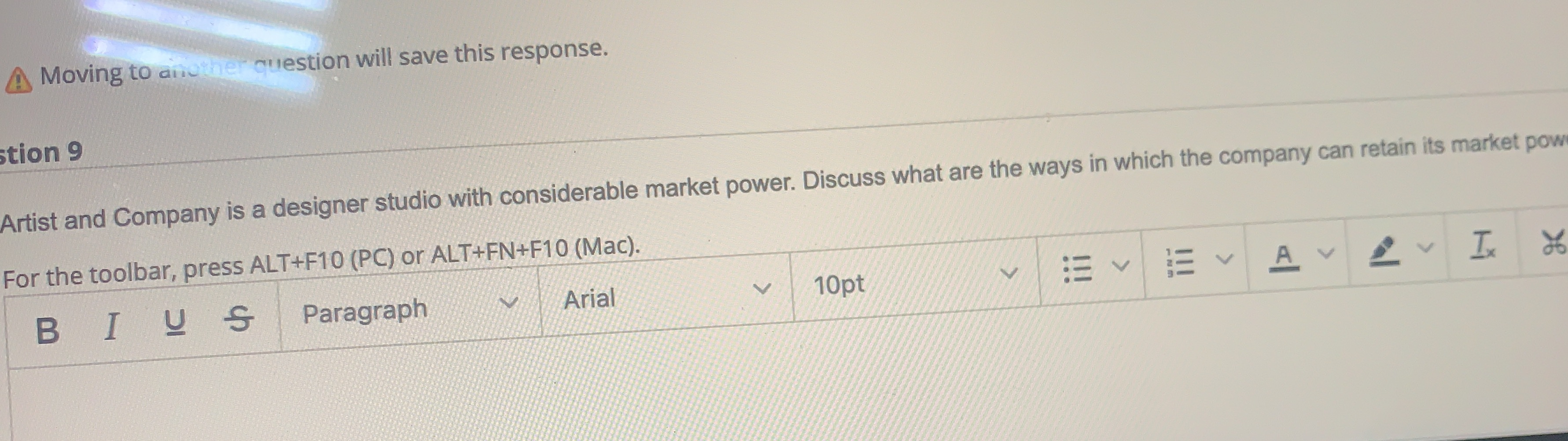 Q A Moving to another question will save this response. stion