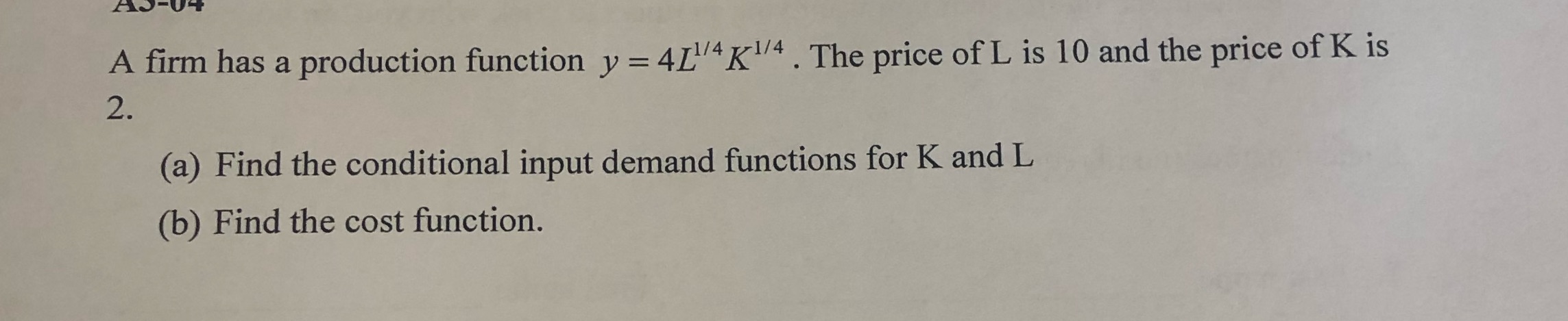 A firm has a production function y = 4L1/4K1/4 . The