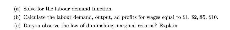  (a) Solve for the labour demand function. (b) Calculate the labour