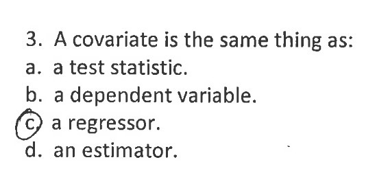  3. A covariate is the same thing as: a. a test