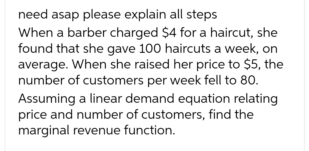 for a haircut, she found that she gave 100 haircuts a week,
