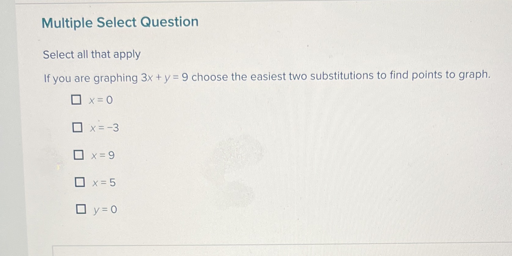 Multiple Select Question Select all that apply If you are graphing