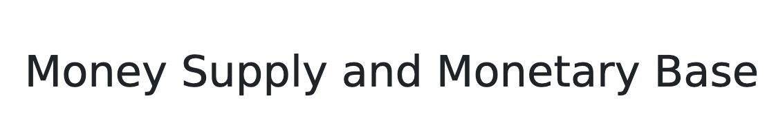 Money Supply and Monetary Base