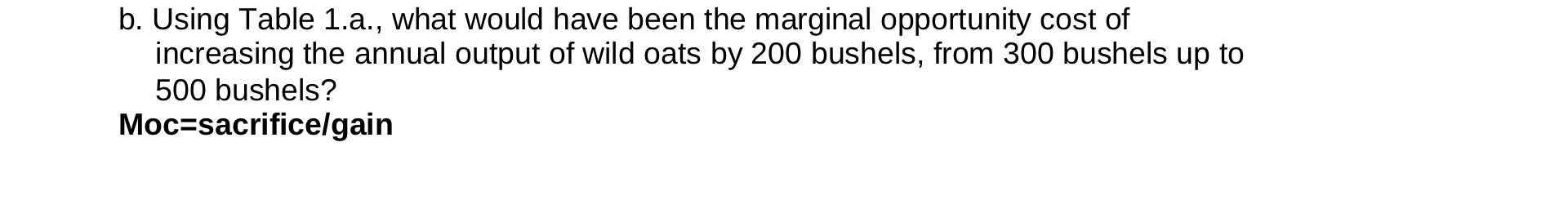 b. Using Table 1.a., what would have been the marginal opportunity