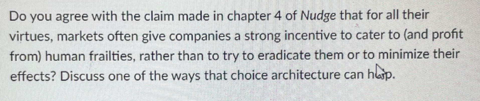 Nudge that for all their virtues, markets often give companies a strong