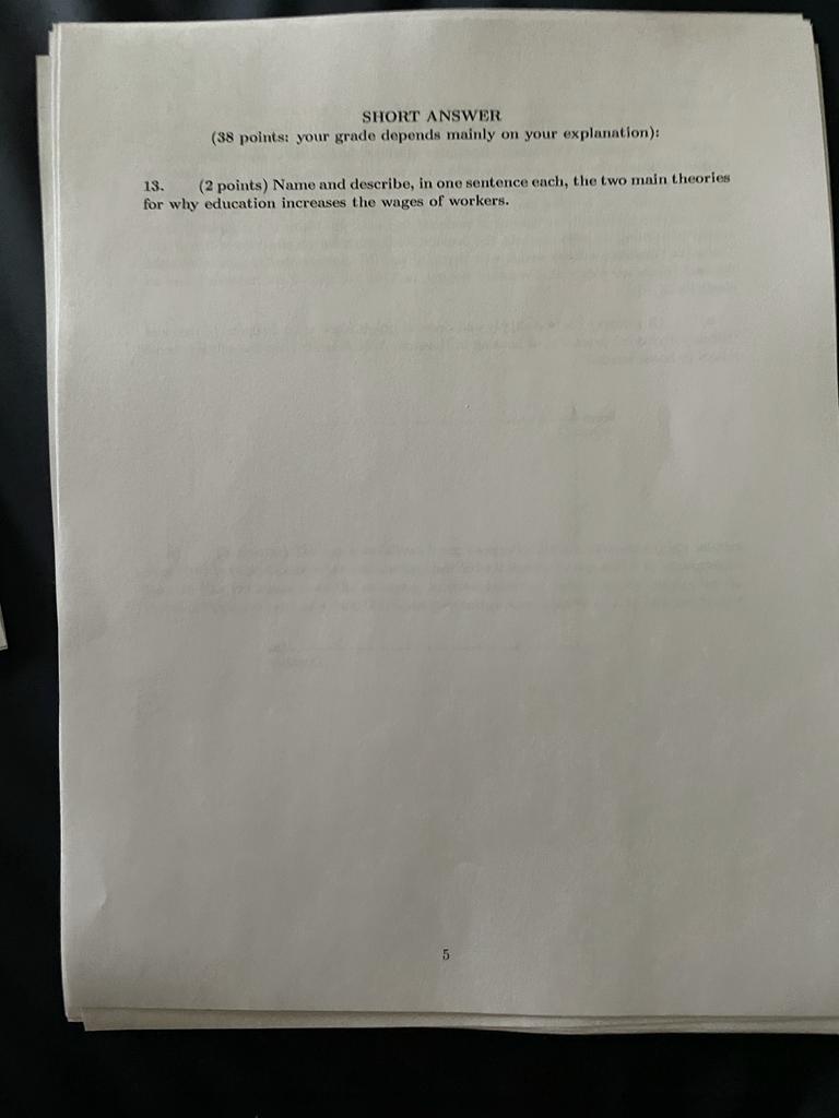  SHORT ANSWER (38 points: your grade depends mainly on your explanation):